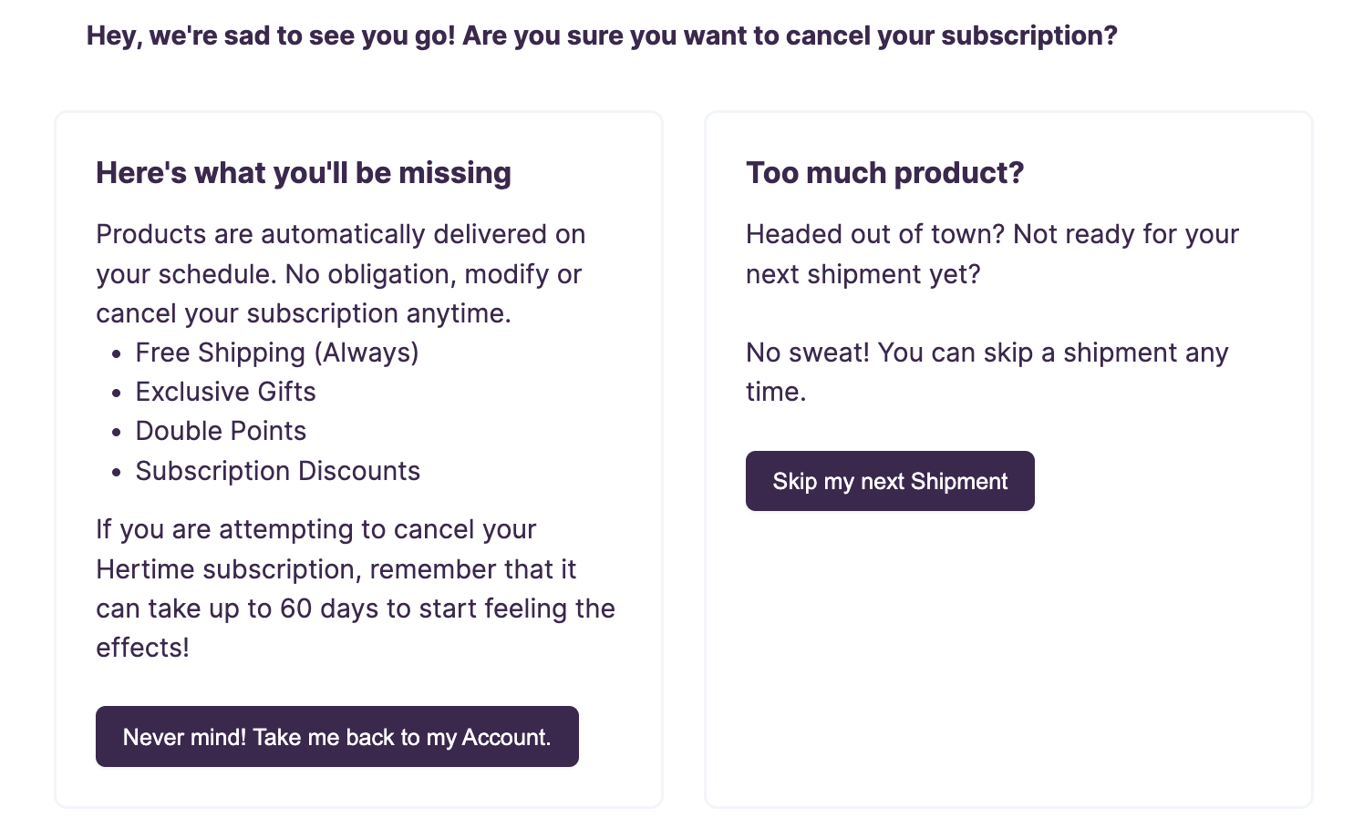 Cancel Flow Deflection page with two cards: 'Here's what you'll be missing' listing subscription benefits like free shipping, exclusive gifts, and double points; and 'Too much product?' offering a Skip my next Shipment option