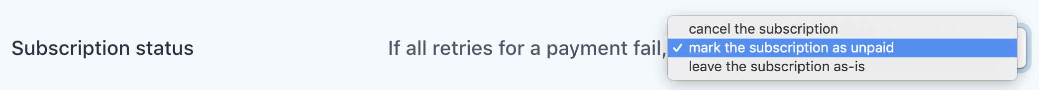 Stripe Billing 'Manage failed payments' settings showing the 'mark the subscription as unpaid' option selected